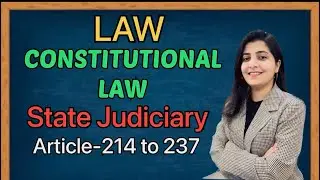 Law | Constitutional Law | State Judiciary | Article-214 to 237 | Learn with NISHMAN