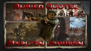 Buried Quotes - Marlton Johnson (Call of Duty: Black Ops II Zombies)