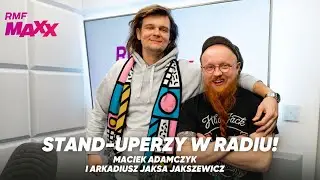 Jak gwiazdorzą komicy i co jest obciachem w standupie? Maciej Adamczyk i Arkadiusz Jakszewicz!