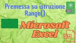 Premessa su istruzione Range() del VBA
