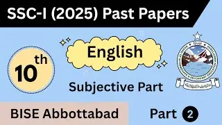 English 10th Past Paper 2025 | BISE Abbottabad Past Paper | KPK Boards Past Paper