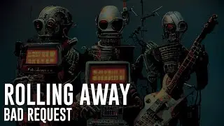 Bad Request Band - Rolling Away (Official Lyric Video)