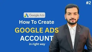 Google Ads Course | How to Create Google Ads Account | Part#2