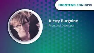 Kirsty Burgoine - CSS GRID a most excellent adventure!