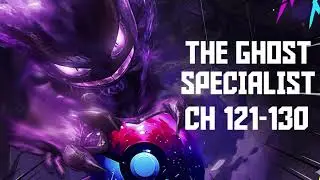 The Ghost Specialist Ch 121-130 | Pokemon FanFiction