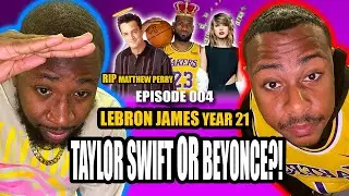 Matthew Perry Dies at 54, Taylor Swift a Billionaire & Lebron's Legacy | 10 Lions Podcast Ep. 004