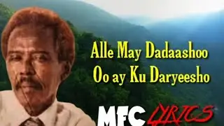 HEESTII !! ALLA MAY DADAASHO  ! MAXAMED SALEEBAAN TUBEEC !! (Qaaci LYRICS )