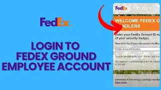How to Login to Fedex Ground Employee Account 2024?