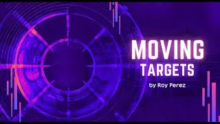 Moving Targets - Roy Perez