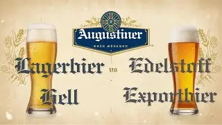 Augustiner Helles vs Edelstoff