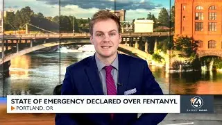 Oregon declares state of emergency for fentanyl crisis