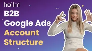 Google Ads Deep Dive:  Account Structure   (Liis Laisaar | Holini)