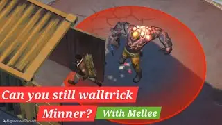 Can you still wall trick Minner with mellee? ldoe 