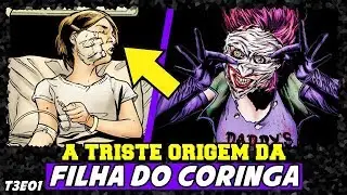 A TRISTE ORIGEM DA FILHA DO CORINGA | HISTÓRIA COMPLETA (T3-EP01 - VILÕES)