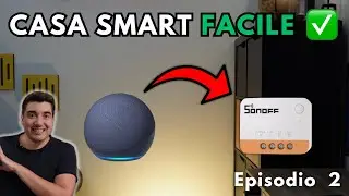 Da 0 a casa SMART con ALEXA - Collegare Smart Switch e ALEXA