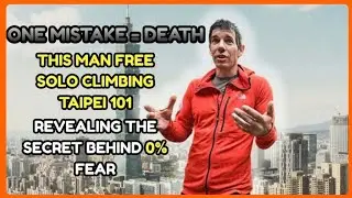 One Mistake=Instant Death.Alex Honnold Free Solo Climbing Taipei 101.Why doesn't he feel fear?