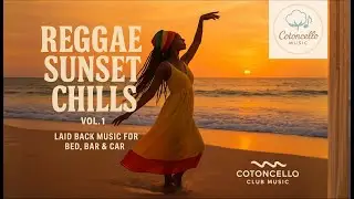 Reggae Sunset Chills &ndash; Laid Back Reggae Music for Beach, Sofa & Balcony