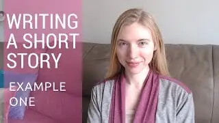 Writing a Short Story (Example 1)