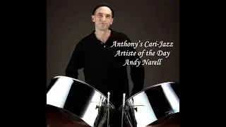 Andy Narell - ( 'Nuff Respect ) - Anthony’s Cari-Jazz Artiste of the Day