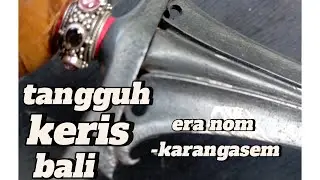Ciri tangguh keris bali era Nom/ Karangasem.. 🙏