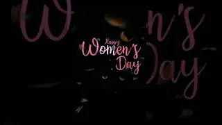 International Women's Day - Happy Women's Day Wishes - IWD 2022 = Black screen whatsapp