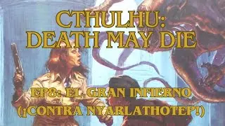 CDMD: Episodio perdido 8 - El gran infierno (&iexcl;contra Nyarlathotep!)