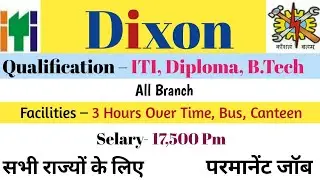 ITI + diploma + B tech, Jobs,Placement, Company &ndash; Dixon Technologies India Limited Selary- 17,500