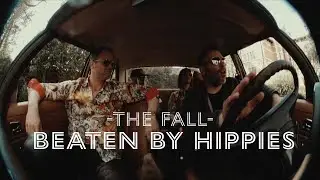 Beaten By Hippies - The Fall (Official Video)