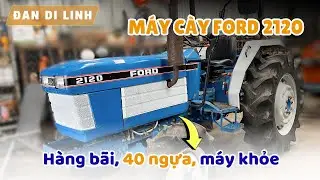 Máy cày Ford 2120 Nhật Bãi có giá bao nhiêu? | Đan Di Linh