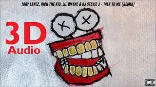 Tory Lanez  (3D AUDIO) - Talk To Me (Remix) Feat. Lil Wayne, Rich The Kid & DJ Stevie J