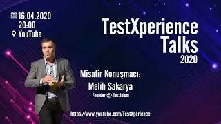 TestXprience Talks: Melih Sakarya - Yazılım Test Dünyasında Kariyer