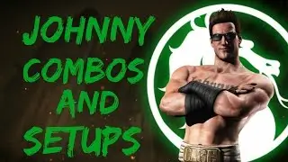 MKX:Johnny Cage Combos & Setups(33-73%)