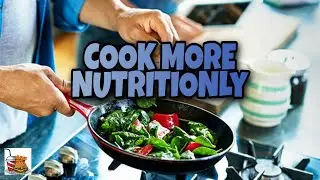 how to cook food more nutritiously | taste a sip