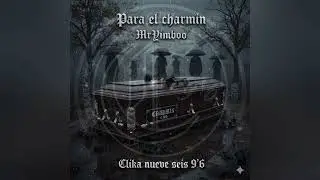 Para El Charmin - Mr.YimboO De La Clika Nueve Seis 9'6