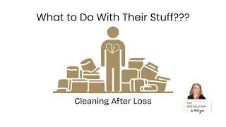 Grief & Letting Go: Knowing When It’s Time to Clean Out Their Space