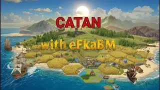 🌟 Catan: An Exciting Game Night | Gameplay with eFkaBM