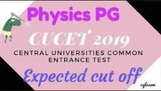 CUCET-2019 Physics PG(Expected cut off + Paper analysis)