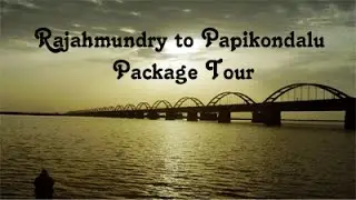 Rajahmundry to Papikondalu Package Tour