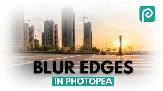 How to Blur Edges on Photo in Photopea - Easy Feather and Mask Effect Tutorial For Beginners