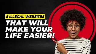 5 ILLEGAL Websites That Will Make Your Life Easier