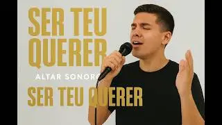 Ser Teu Querer – Música Cristã de Adoração | Louvor Original