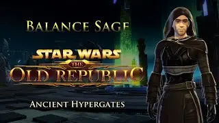SWTOR PvP 6.1 - Balance Sage - Ancient Hypergates (June 17, 2020)