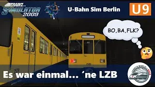 Es war einmal... 'ne LZB | Trainz 2009 | U-Bahn Sim Berlin | U9 | Baureihe F76 (Tradi)