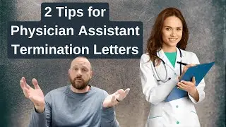 2 Tips for Physician Assistant Termination Letters