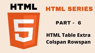 HTML Table Extra | Part-6 | Colspan Rowspan Cellspacing Cellpadding |All Techz