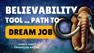 The Path to Your Dream Job: Bashar&rsquo;s Belief Tool Explained | Channeled by Darryl Anka