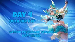 DAY 4 BELAJAR EXP LANE | Masih Pemula, Fokus Perbaiki Gameplay MLBB
