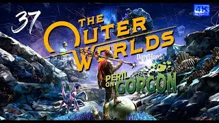 The Outer Worlds Peril on Gorgon PS5 |37| Прохождение 4K UltraHD 2160p Без Комментариев!