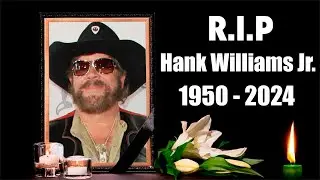 10 Minutes Ago/ R.I.P. Hank Williams Jr. /He died of a dangerous incurable disease/Goodbye Hank