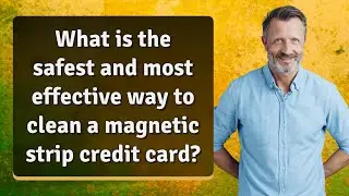 What is the safest and most effective way to clean a magnetic strip credit card?